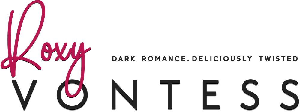 Roxy Vontess Logo. Dark Romance. Deliciously Twisted.