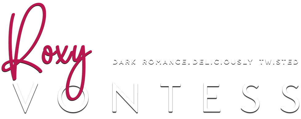 Roxy Vontess Logo. Dark Romance. Deliciously Twisted.